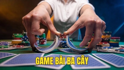 Bài ba cây - Quy tắc chơi bài 3 cây thắng lớn ăn trọn tiền thưởng